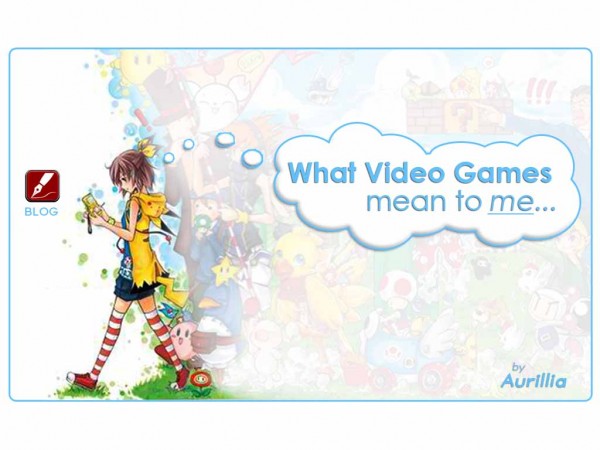 What video games mean to me