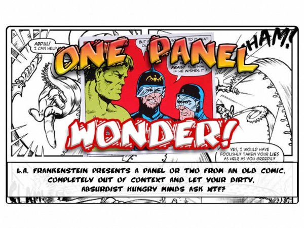 ONE PANEL WONDERS: HULK Like Half-Caf-Soy-Latte…
