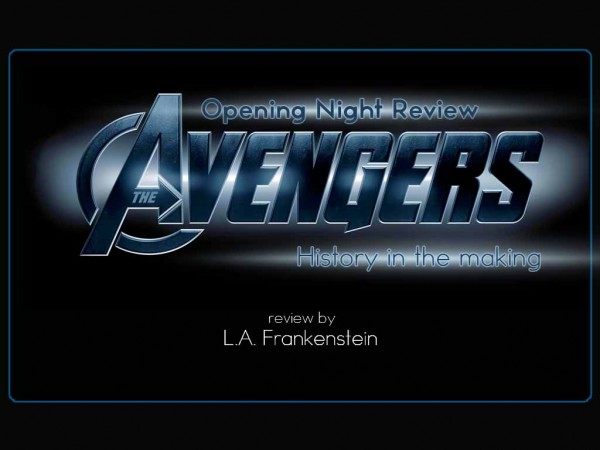 L.A. Frankenstein Reviews The Avengers and witnesses history