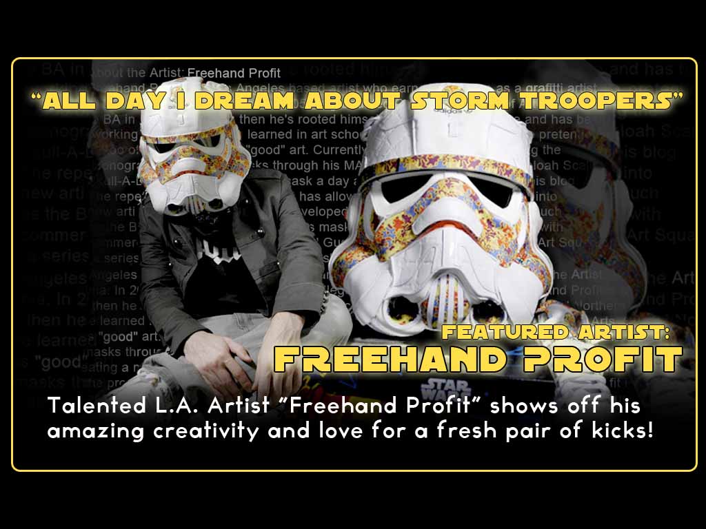 Featured Artist: Freehand Profit “All Day I Dream About Stormtroopers”
