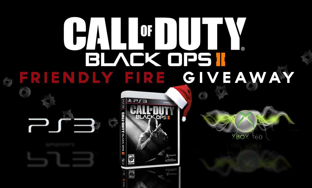 Call of Duty: BLACK OPS 2. “FRIENDLY FIRE” GIVEAWAY