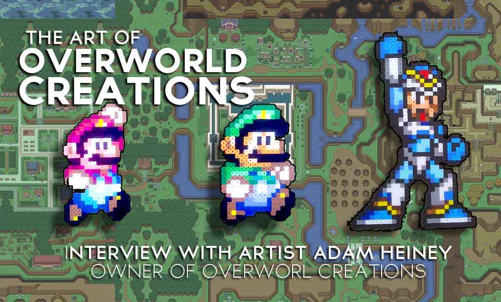 Featured Artist: Adam Heiney owner and creator of “Overworld Creations”