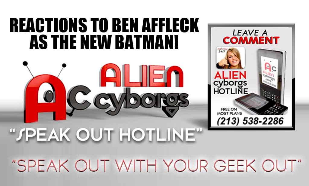 Speak Out Hotline: Reactions to Ben Affleck as Batman