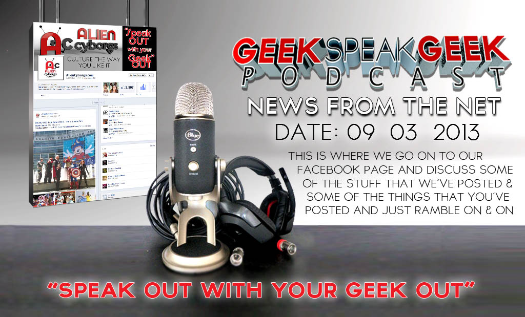 Geek Speak Geek Podcast: News From The Net 09.03.13